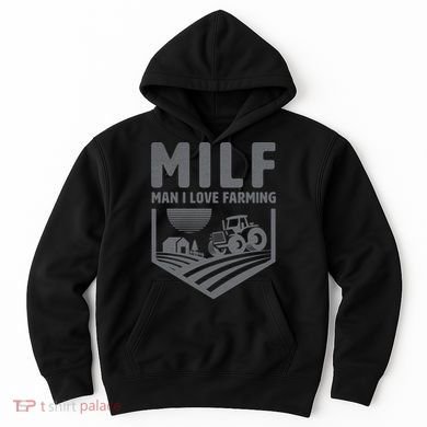 Funny Farmer Milf Man I Love Farming Gift Hoodie
