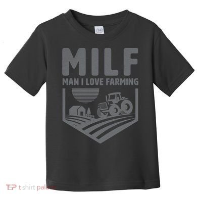 Funny Farmer Milf Man I Love Farming Gift Toddler T-Shirt