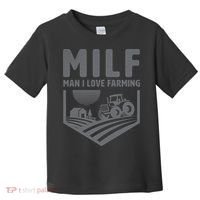 Funny Farmer Milf Man I Love Farming Gift Toddler T-Shirt thumb 0