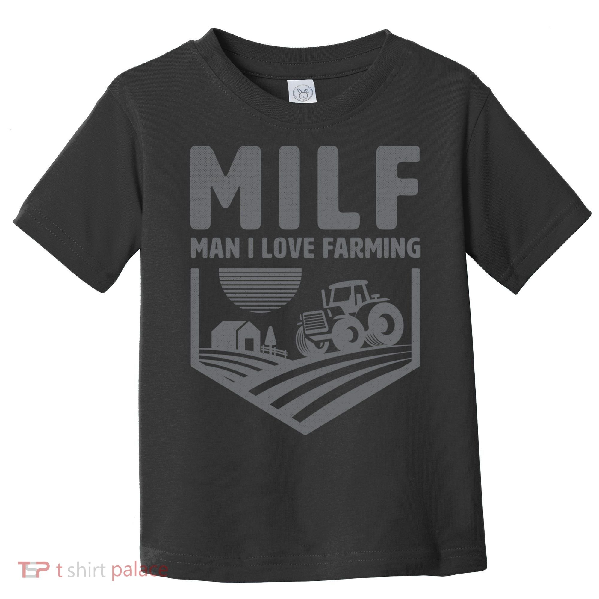 Funny Farmer Milf Man I Love Farming Gift Toddler T-Shirt