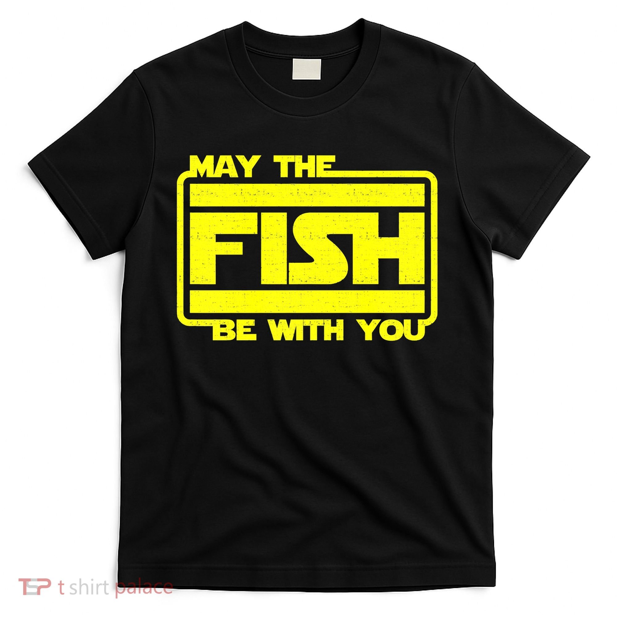 Funny Fishing May The Fish Be With You Fisher T-Shirt