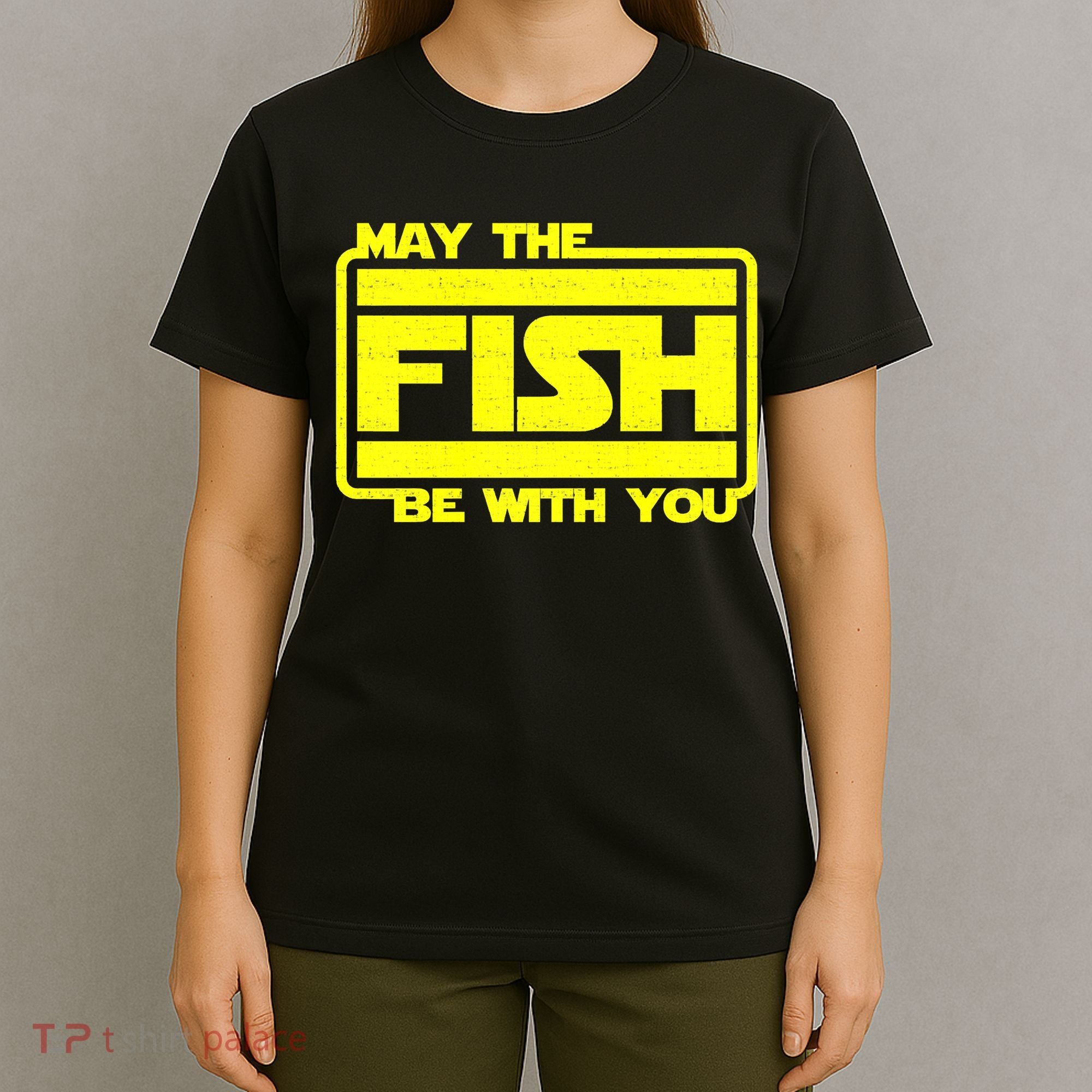Funny Fishing May The Fish Be With You Fisher T-Shirt