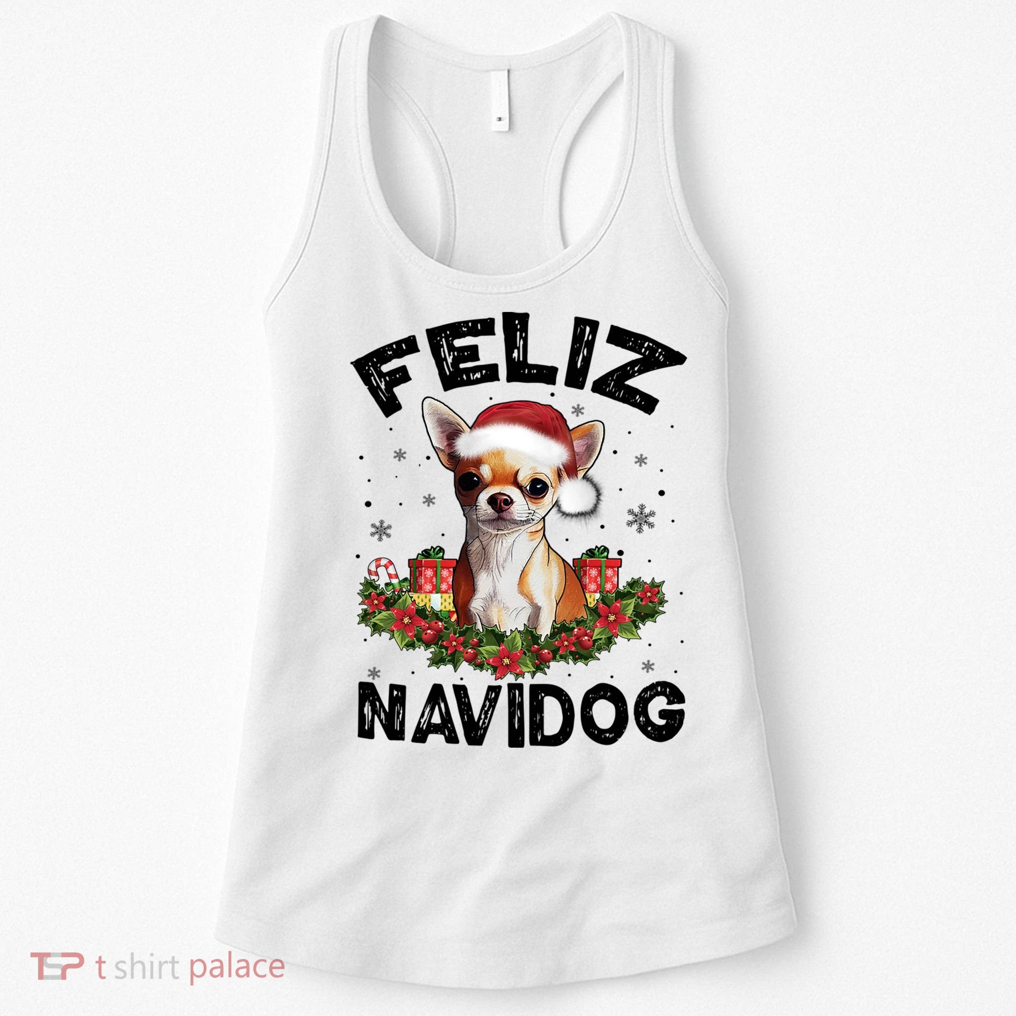 Funny Feliz Navidog Chihuahua Dog Lover Gift Christmas Cute Gift Women's Tank Top
