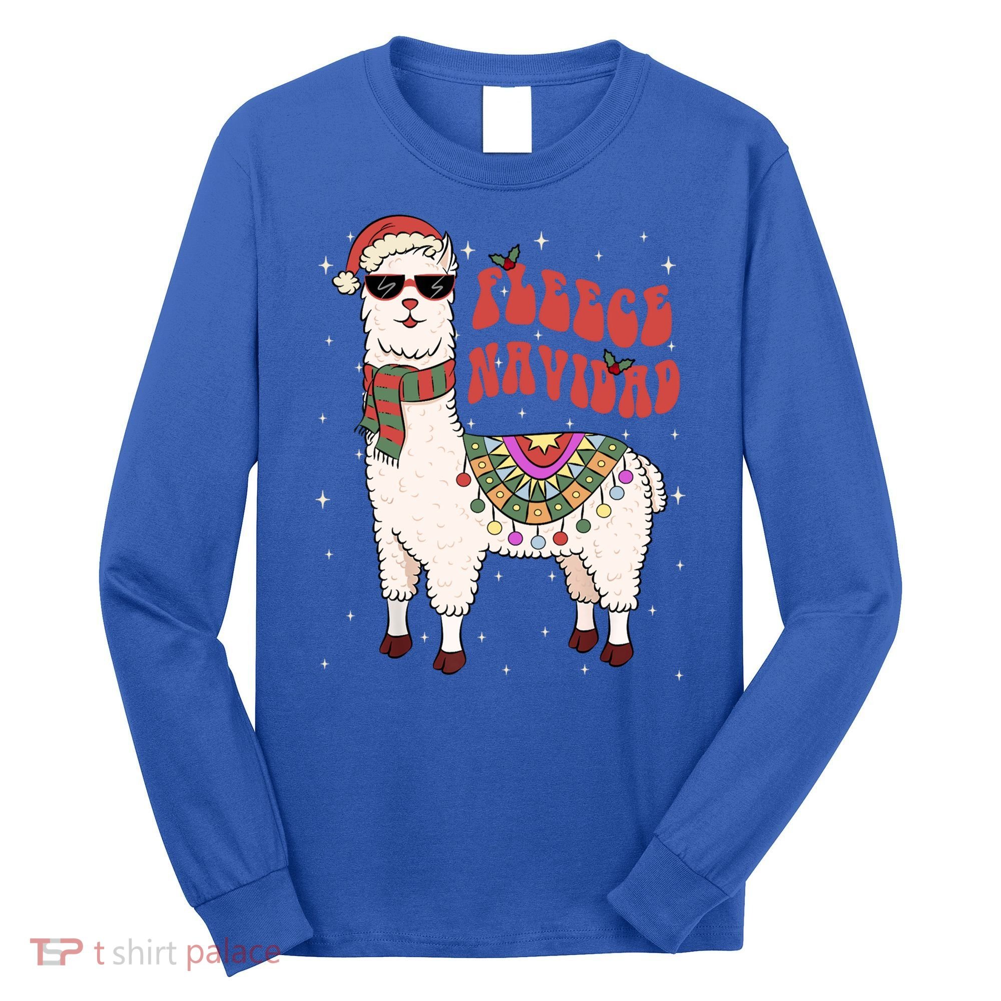 Fleece Feliz Navidad Llama Christmas Cute Xmas Gift Cool Gift Long Sleeve Shirt