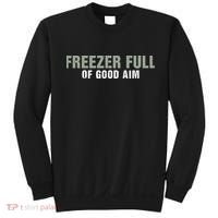 Freezer Full Of Good Aim Funny Saying Sweatshirt thumb 0