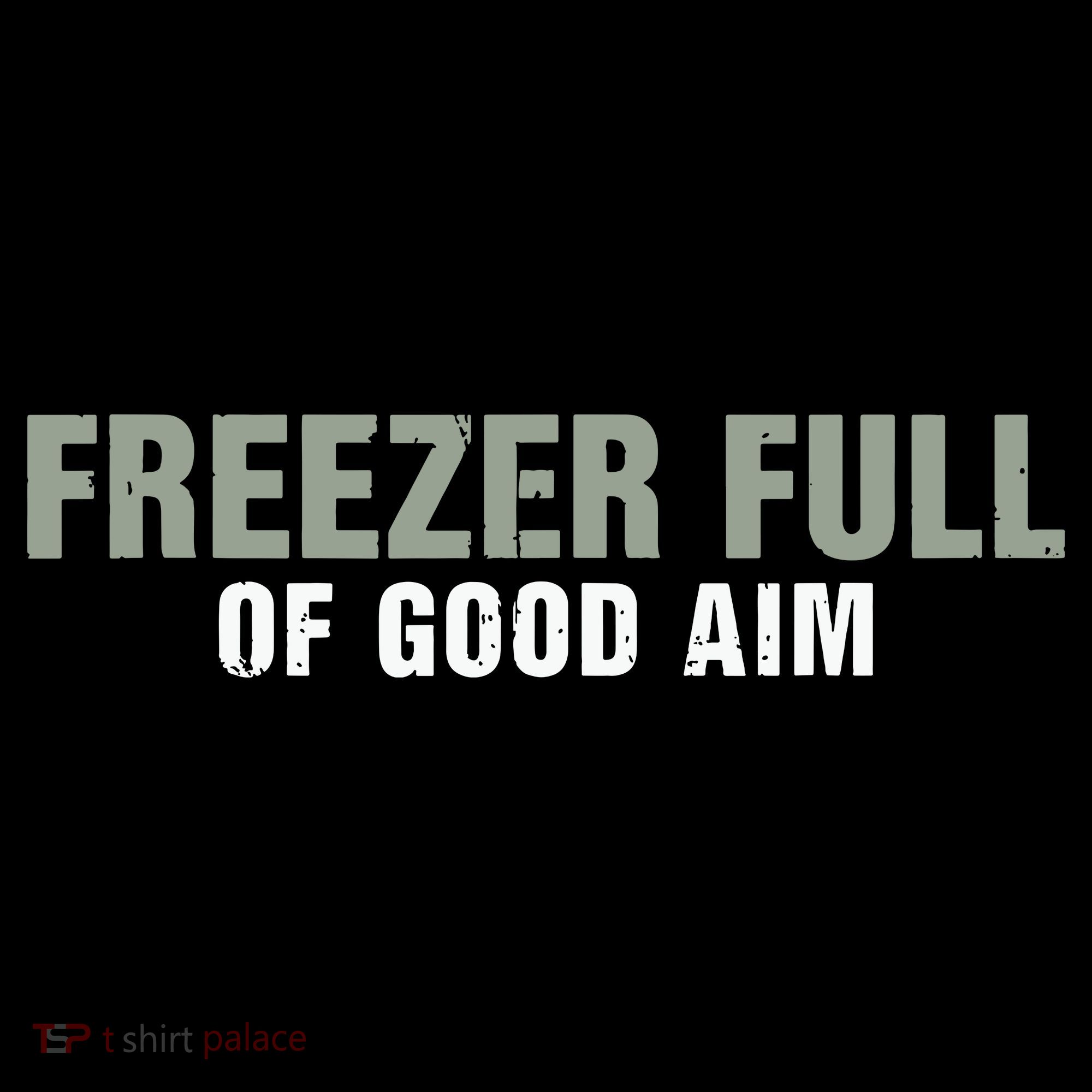 Freezer Full Of Good Aim Funny Saying Women's Hoodie