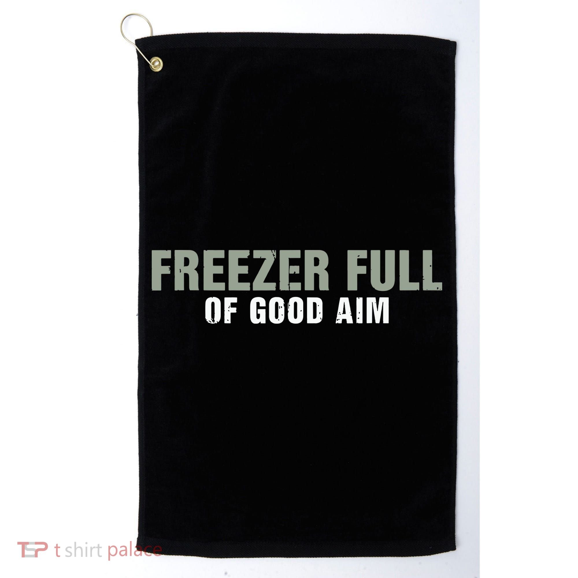Freezer Full Of Good Aim Funny Saying Golf Towel