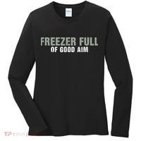 Freezer Full Of Good Aim Funny Saying Women's Long Sleeve Shirt thumb 0