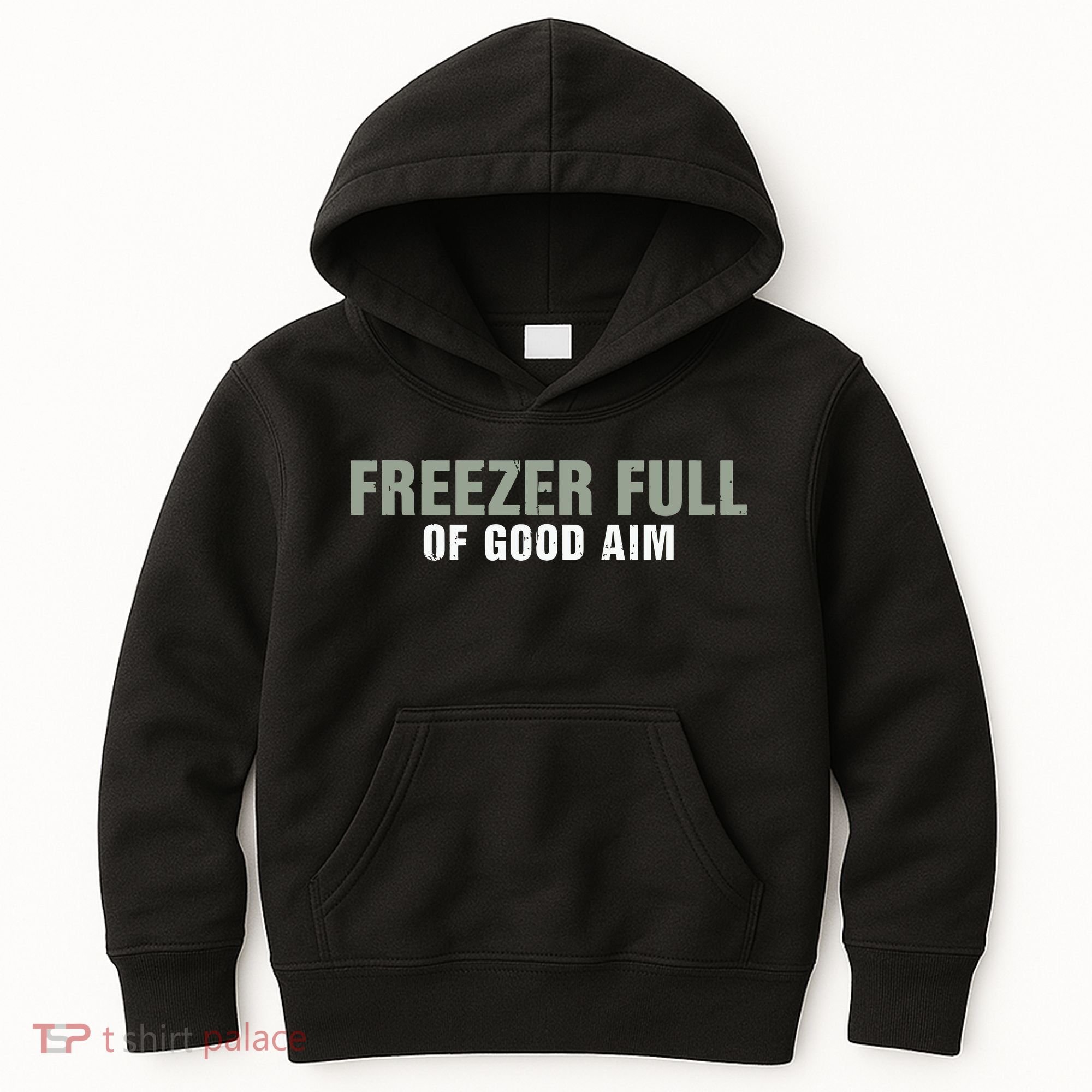 Freezer Full Of Good Aim Funny Saying Kids Hoodie