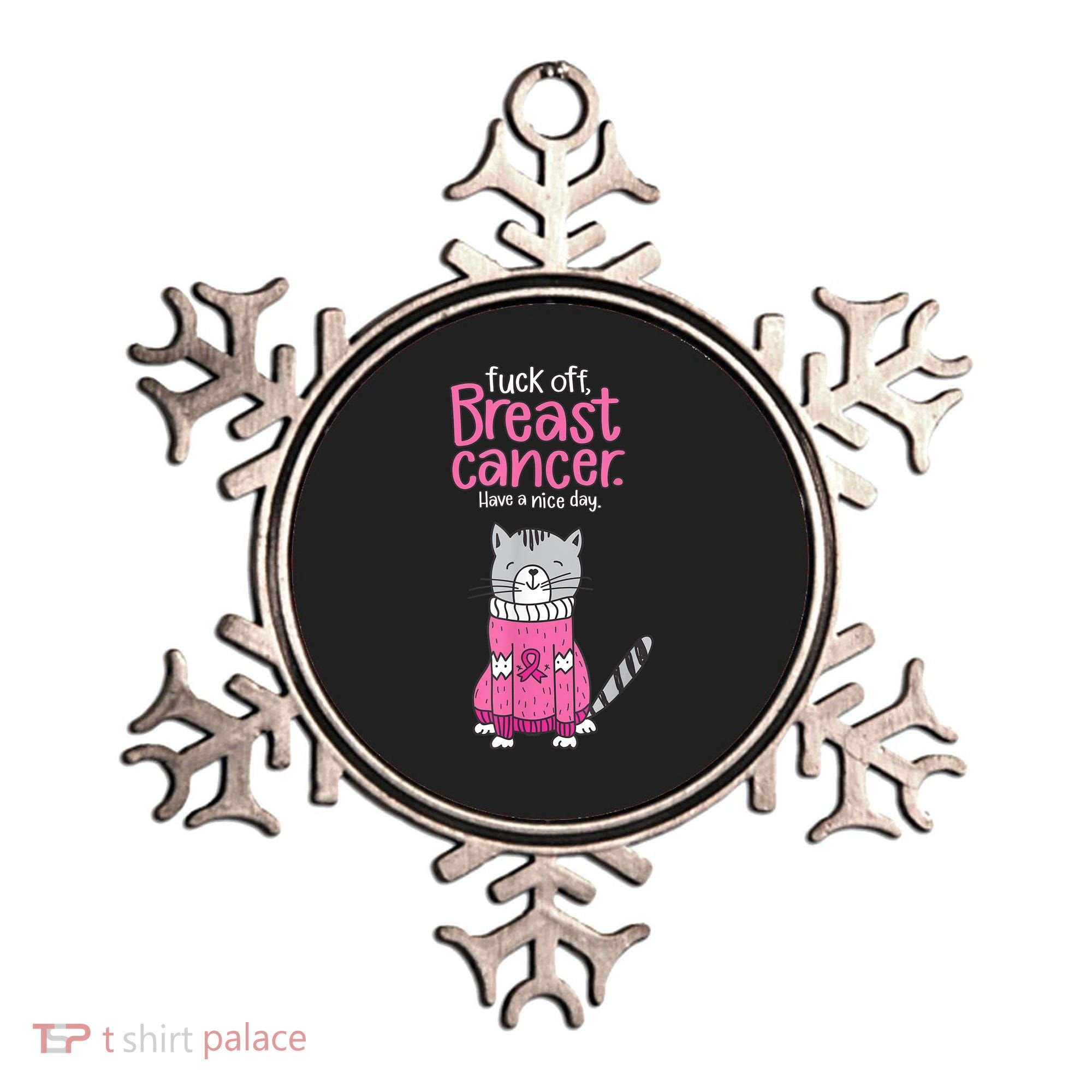 Funny Fuck Off Breast Cancer Have A Nice Day Cat Ornament