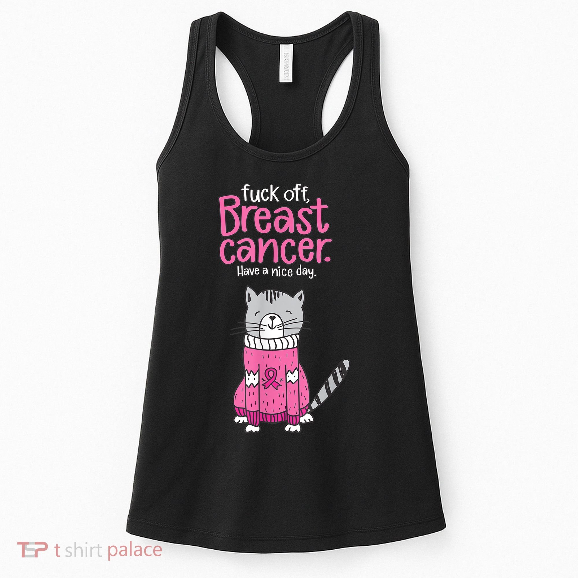Funny Fuck Off Breast Cancer Have A Nice Day Cat Women's Tank Top