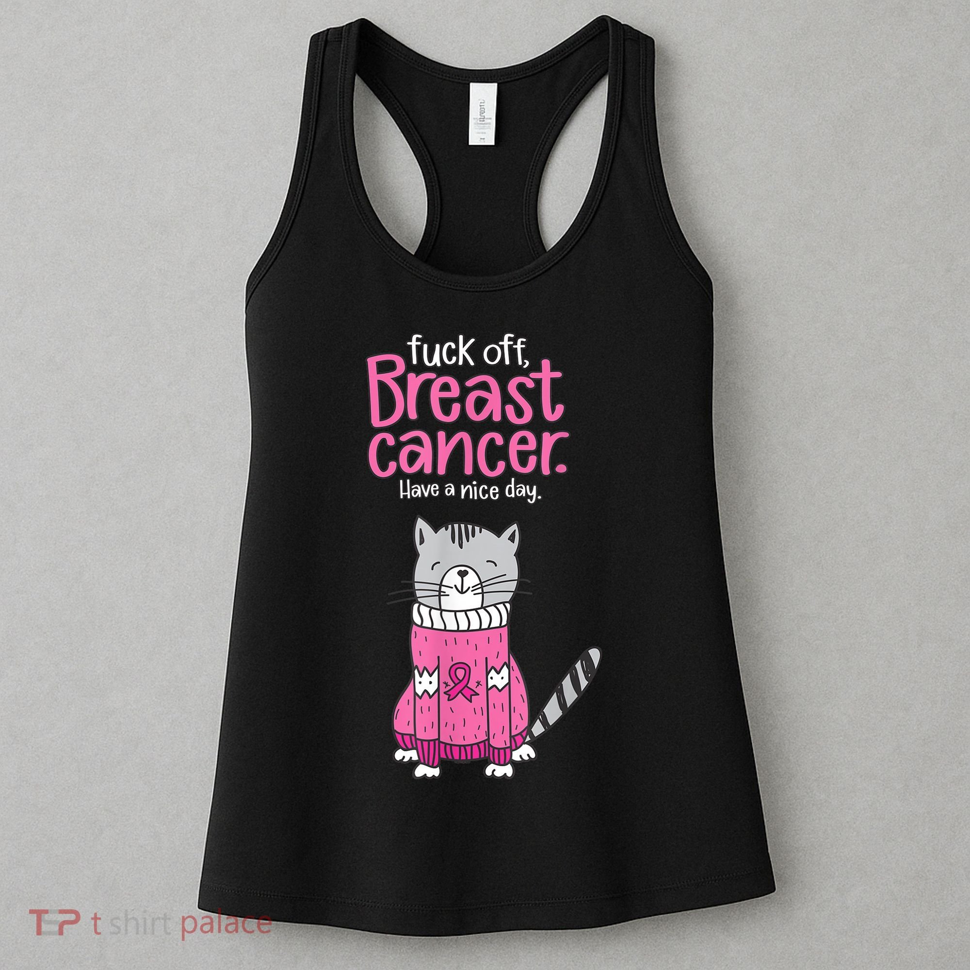 Funny Fuck Off Breast Cancer Have A Nice Day Cat Women's Tank Top