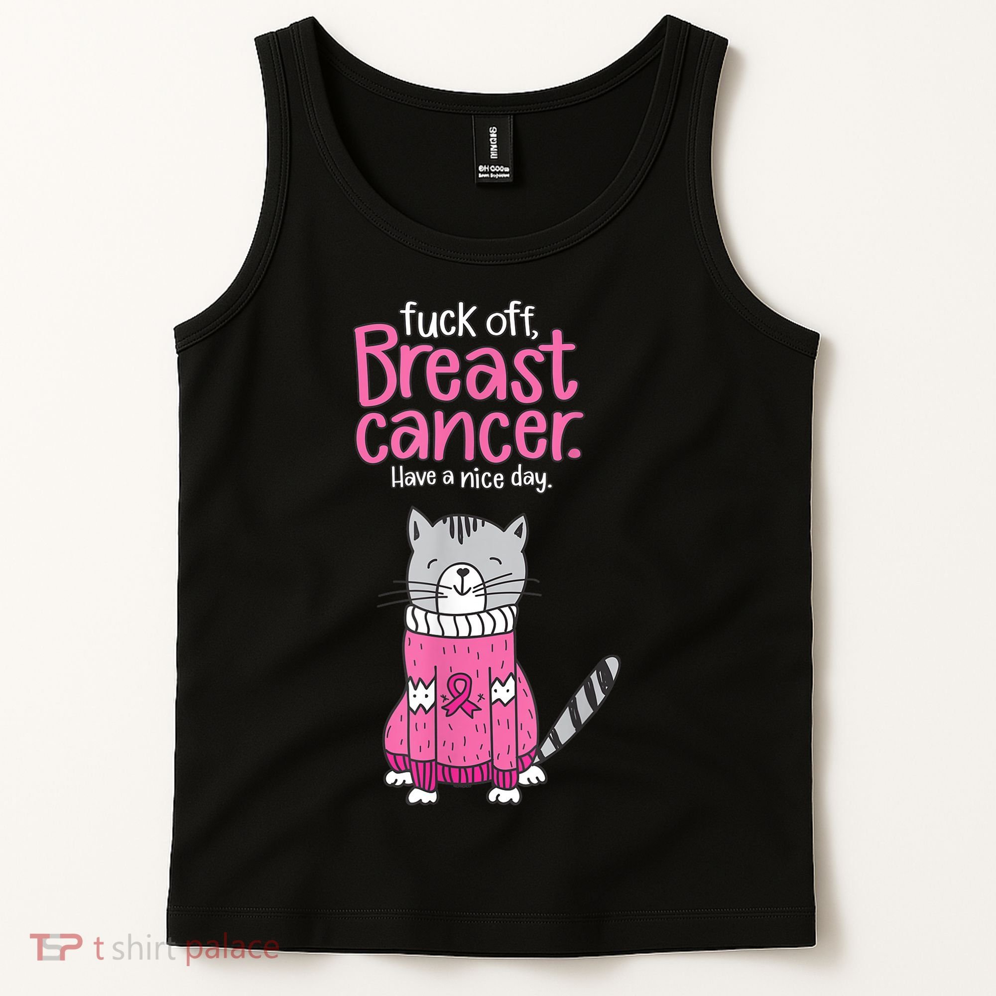 Funny Fuck Off Breast Cancer Have A Nice Day Cat Tank Top
