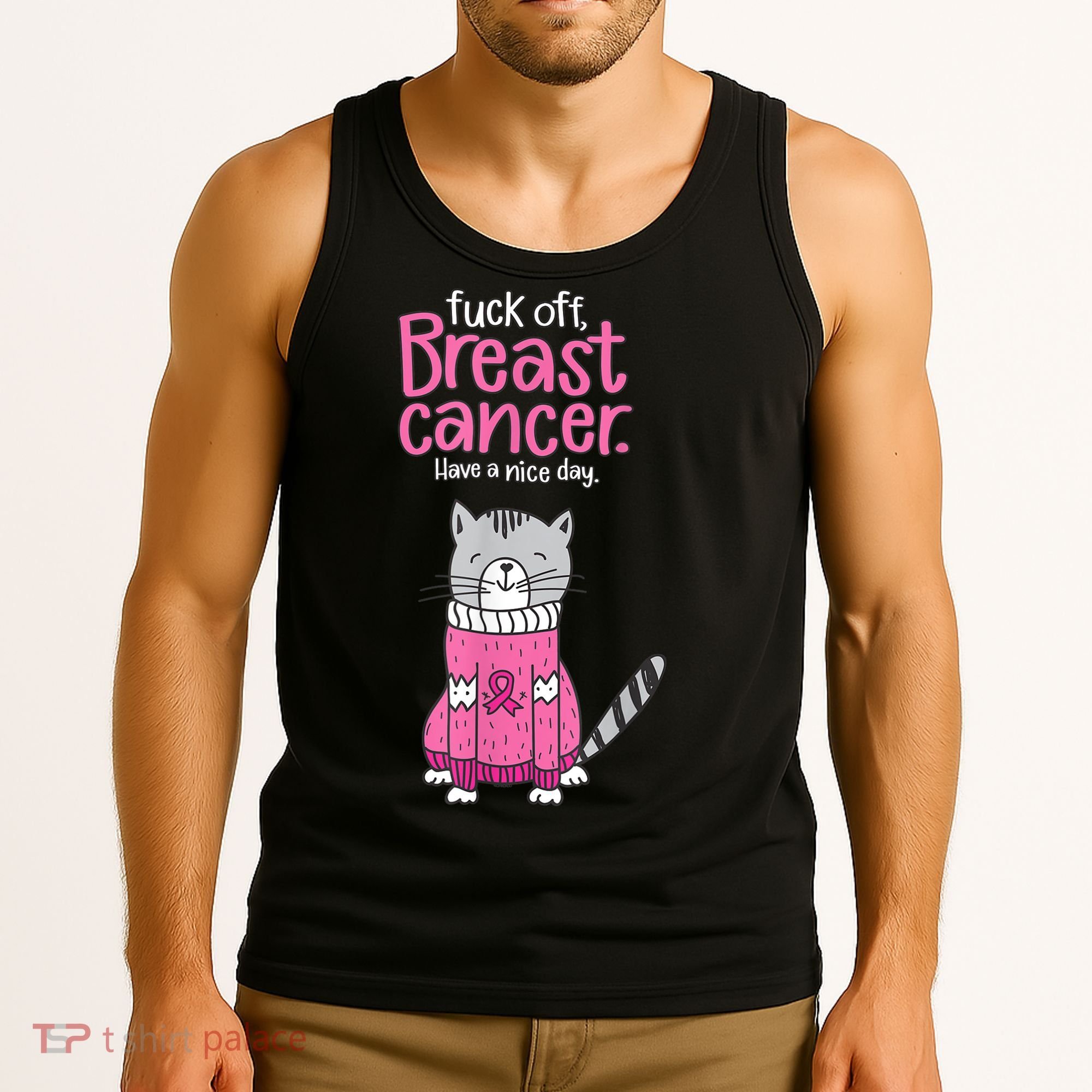 Funny Fuck Off Breast Cancer Have A Nice Day Cat Tank Top