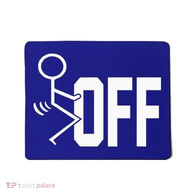 Funny Fuck Off Meme Mousepad