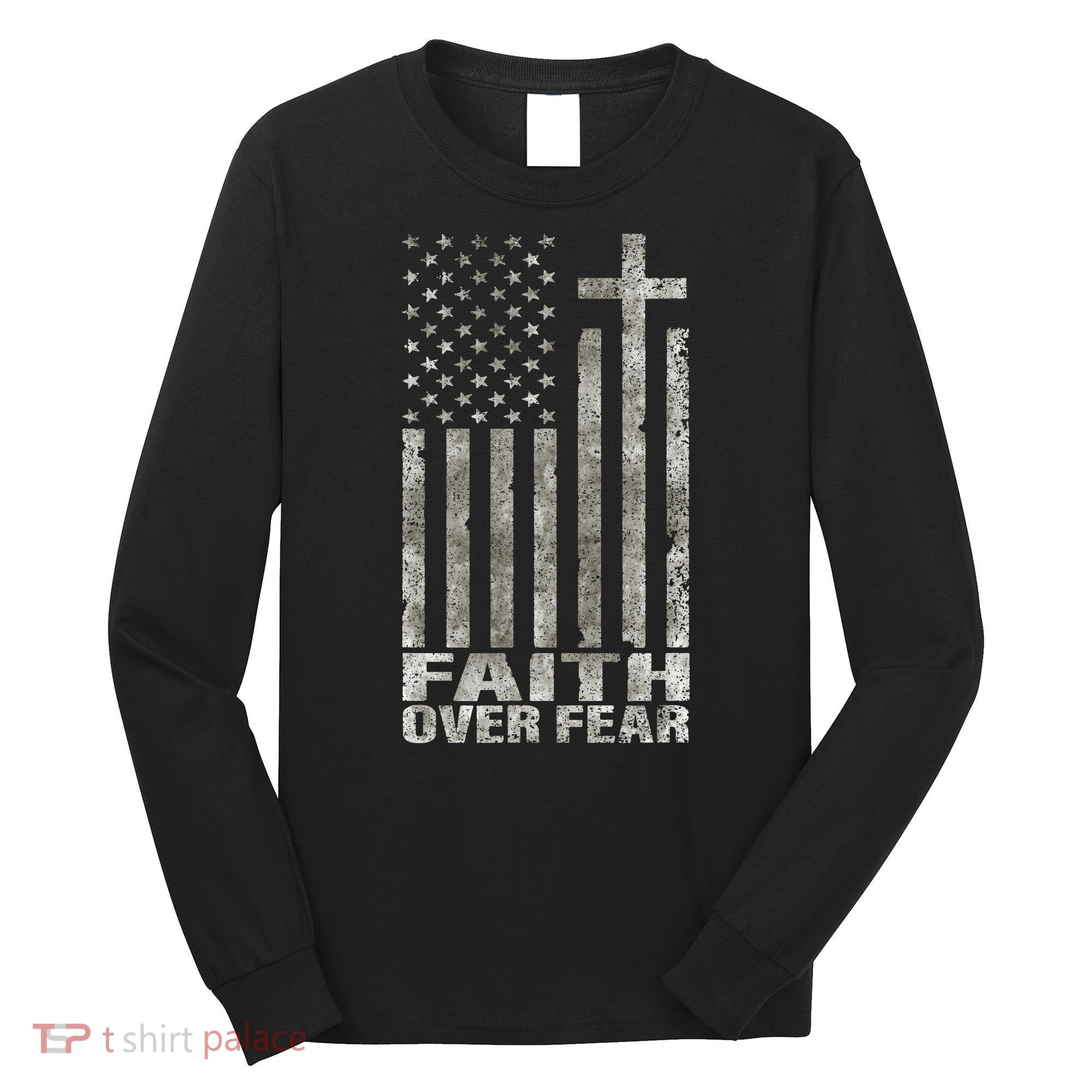 Funny Faith Over Fear Cool Christian Flag Cross Long Sleeve Shirt