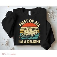 Funny First Of All IM A Delight Gift Sweatshirt thumb 2