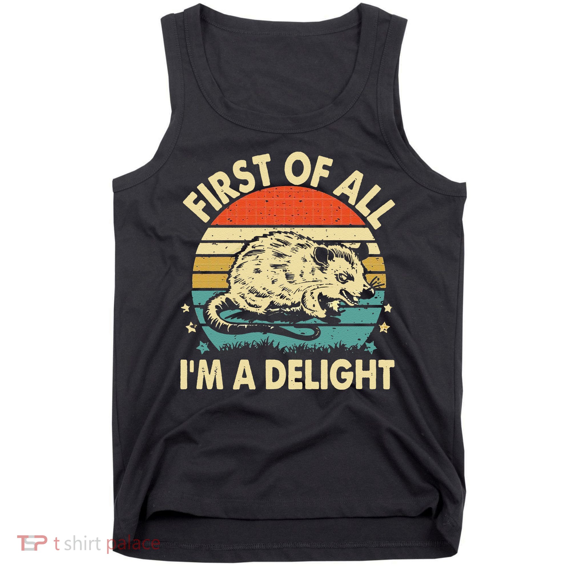 Funny First Of All IM A Delight Gift Tank Top