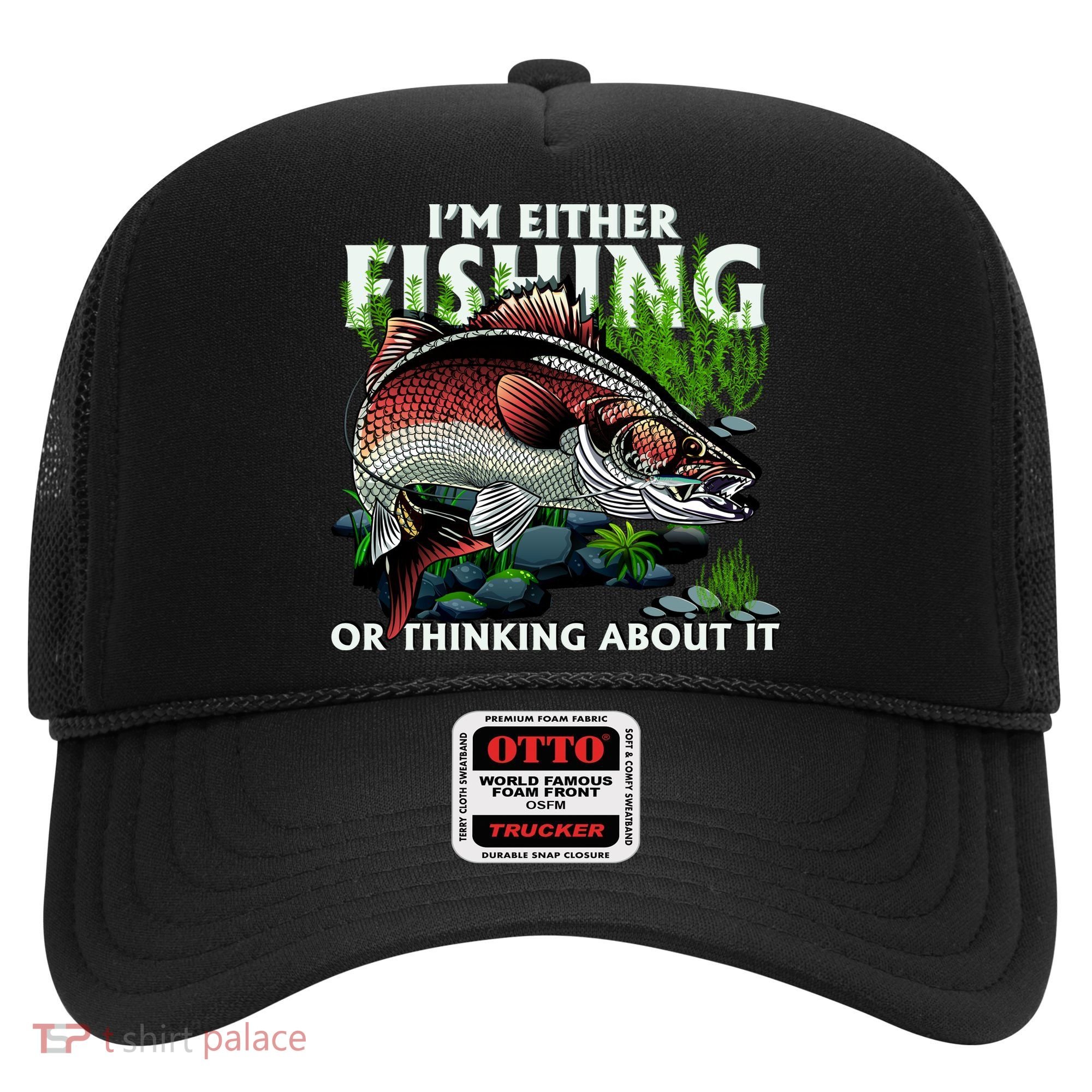 Funny Fishing Or Thinking About It Hat