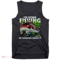 Funny Fishing Or Thinking About It Tank Top thumb 0