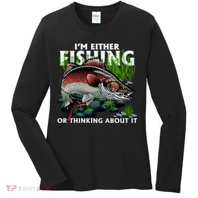 Funny Fishing Or Thinking About It Women's Long Sleeve Shirt