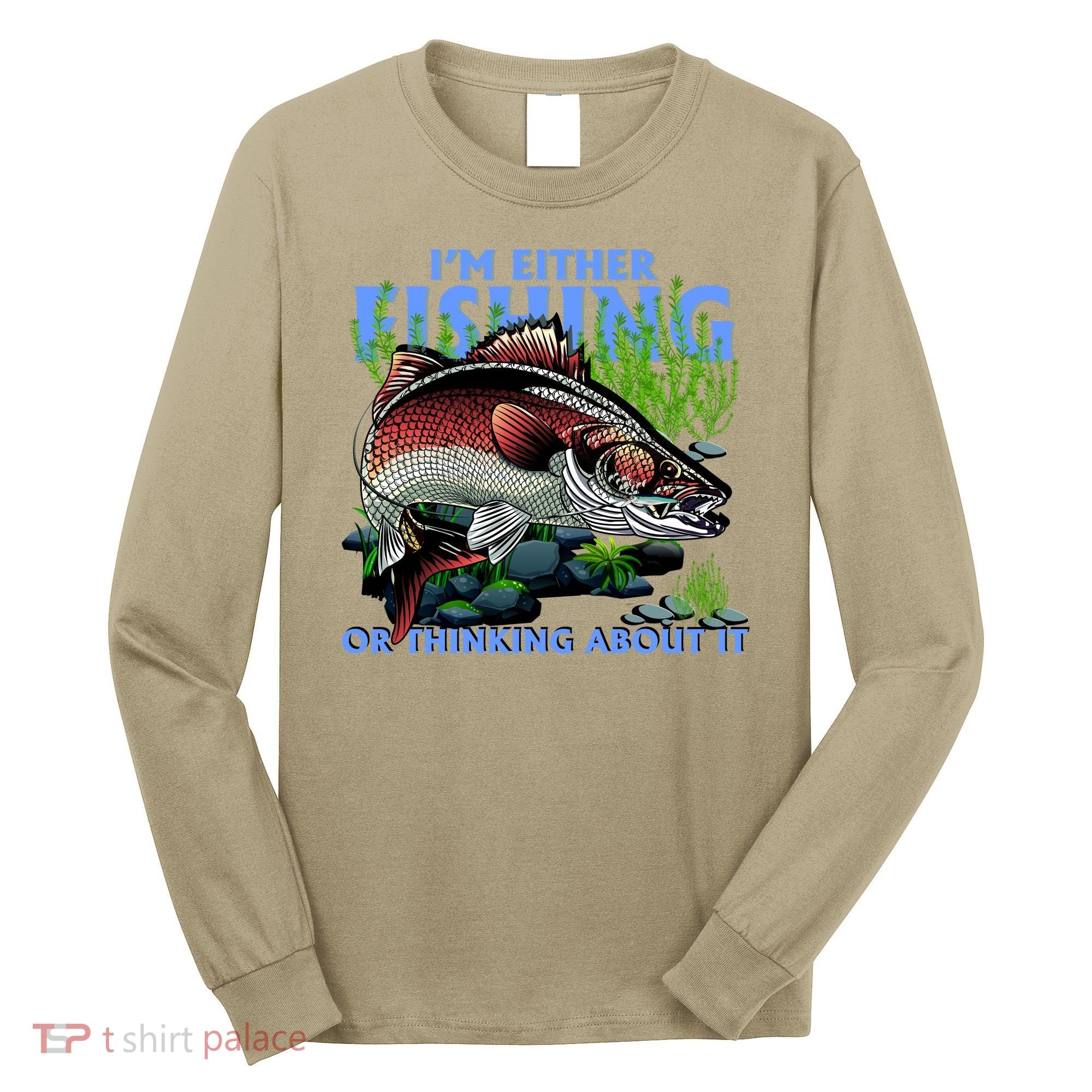 Funny Fishing Or Thinking About It Long Sleeve Shirt