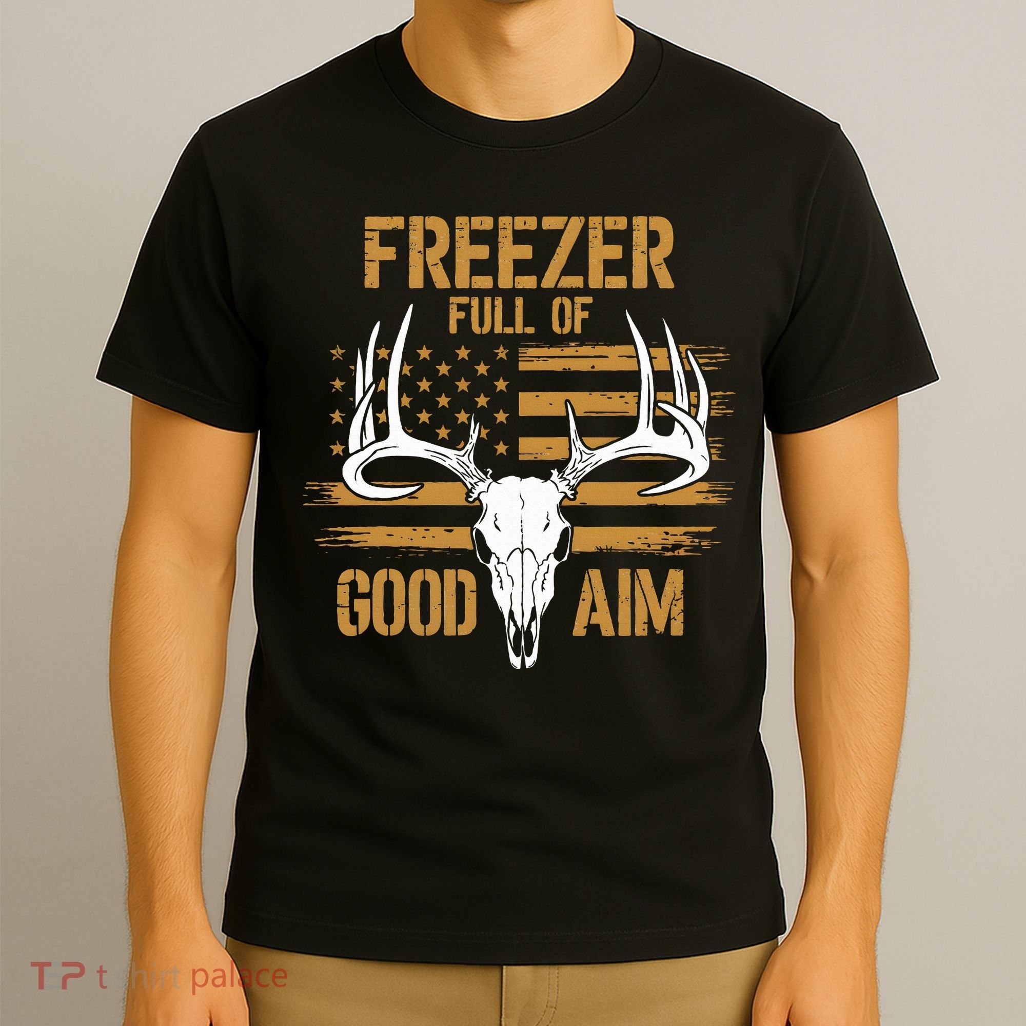 Freezer Full Of Good Aim Deer Hunting Season Hunter Dad T-Shirt