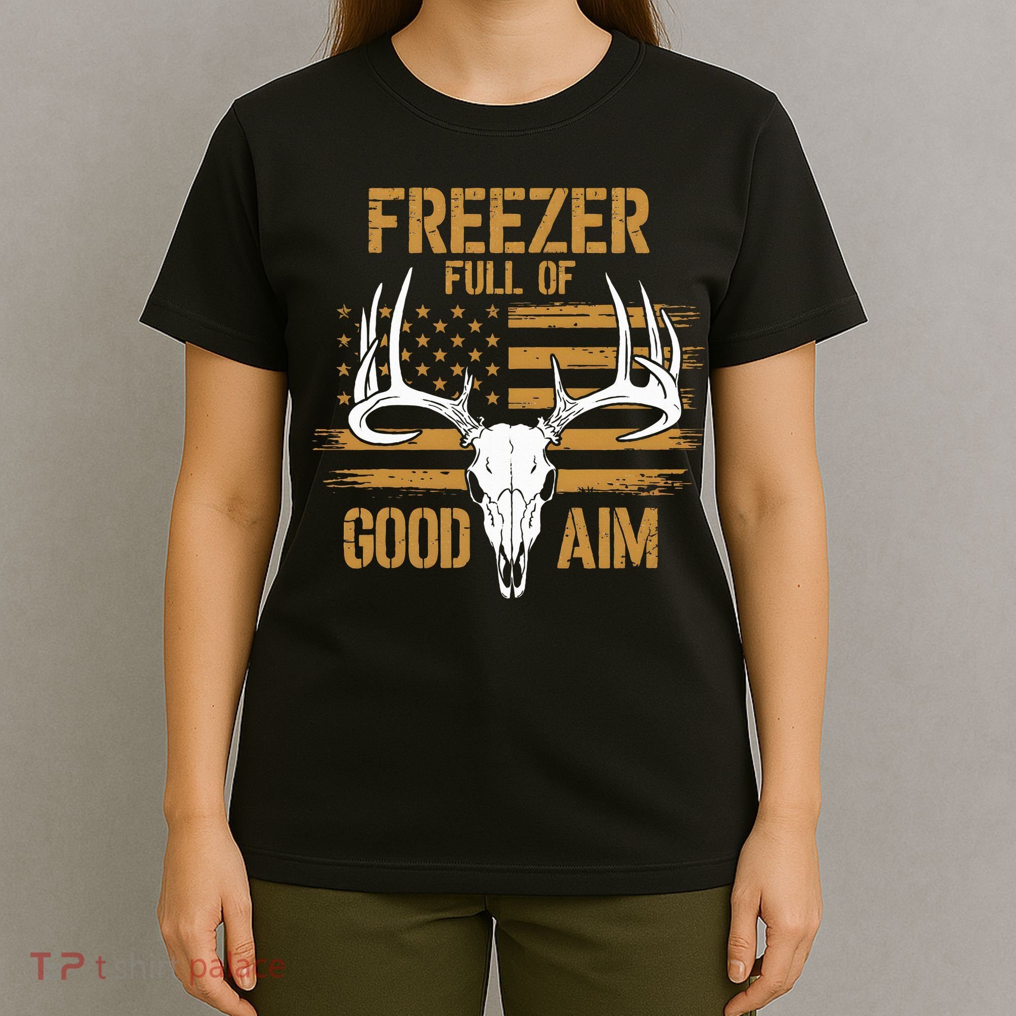 Freezer Full Of Good Aim Deer Hunting Season Hunter Dad T-Shirt