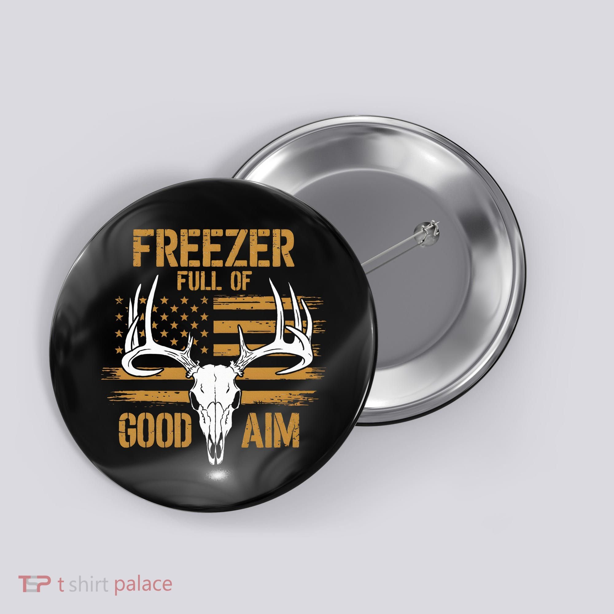 Freezer Full Of Good Aim Deer Hunting Season Hunter Dad Button