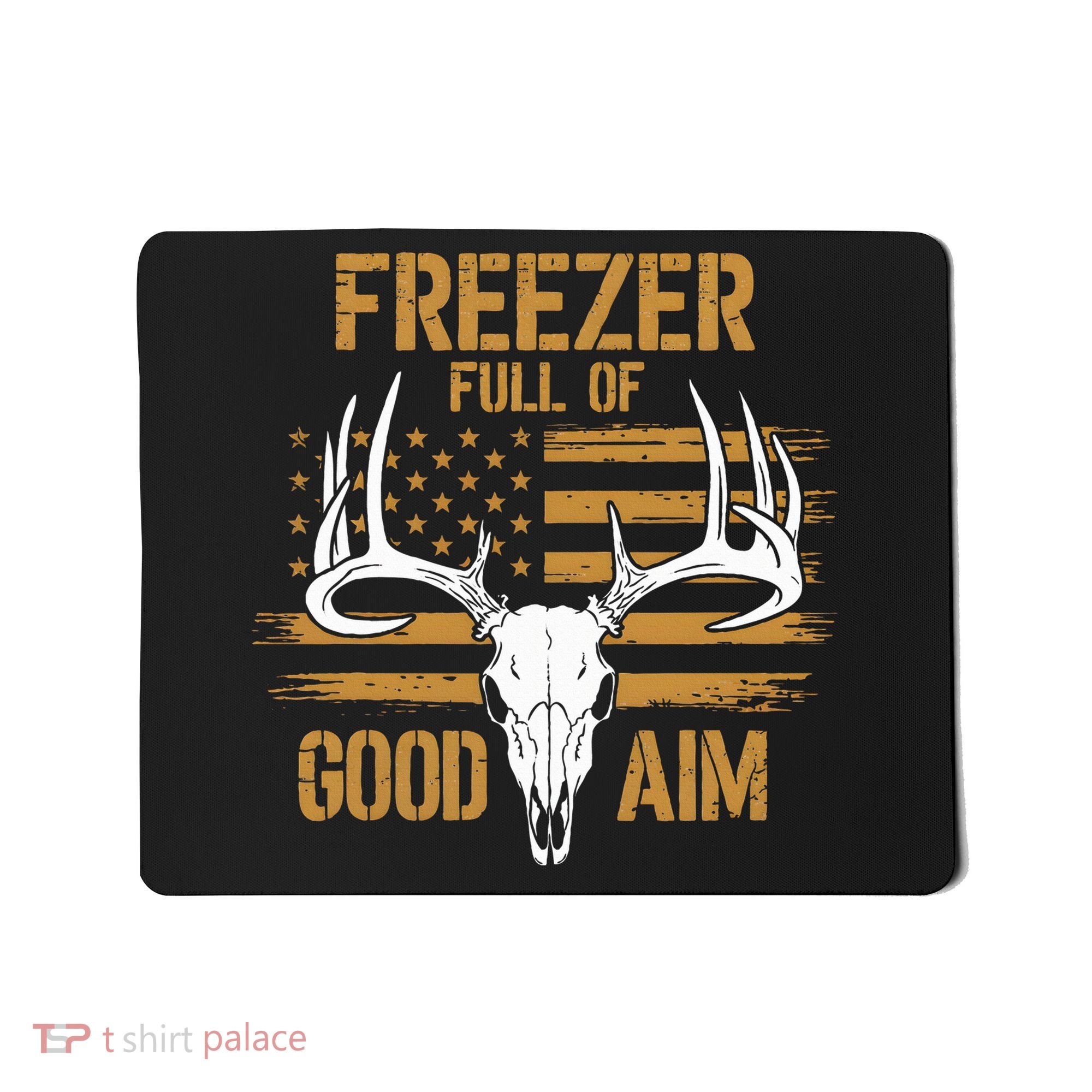 Freezer Full Of Good Aim Deer Hunting Season Hunter Dad Mousepad