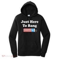 Funny Fourth Of July 4th Of July Im Just Here To Bang Long Women's Hoodie thumb 0