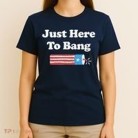 Funny Fourth Of July 4th Of July I'm Just Here To Bang T-Shirt thumb 4