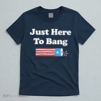 Funny Fourth Of July 4th Of July I'm Just Here To Bang T-Shirt thumb 5