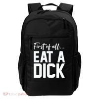 Funny First Of All Eat A Dick Funny Sarcasm Gift Backpack thumb 0