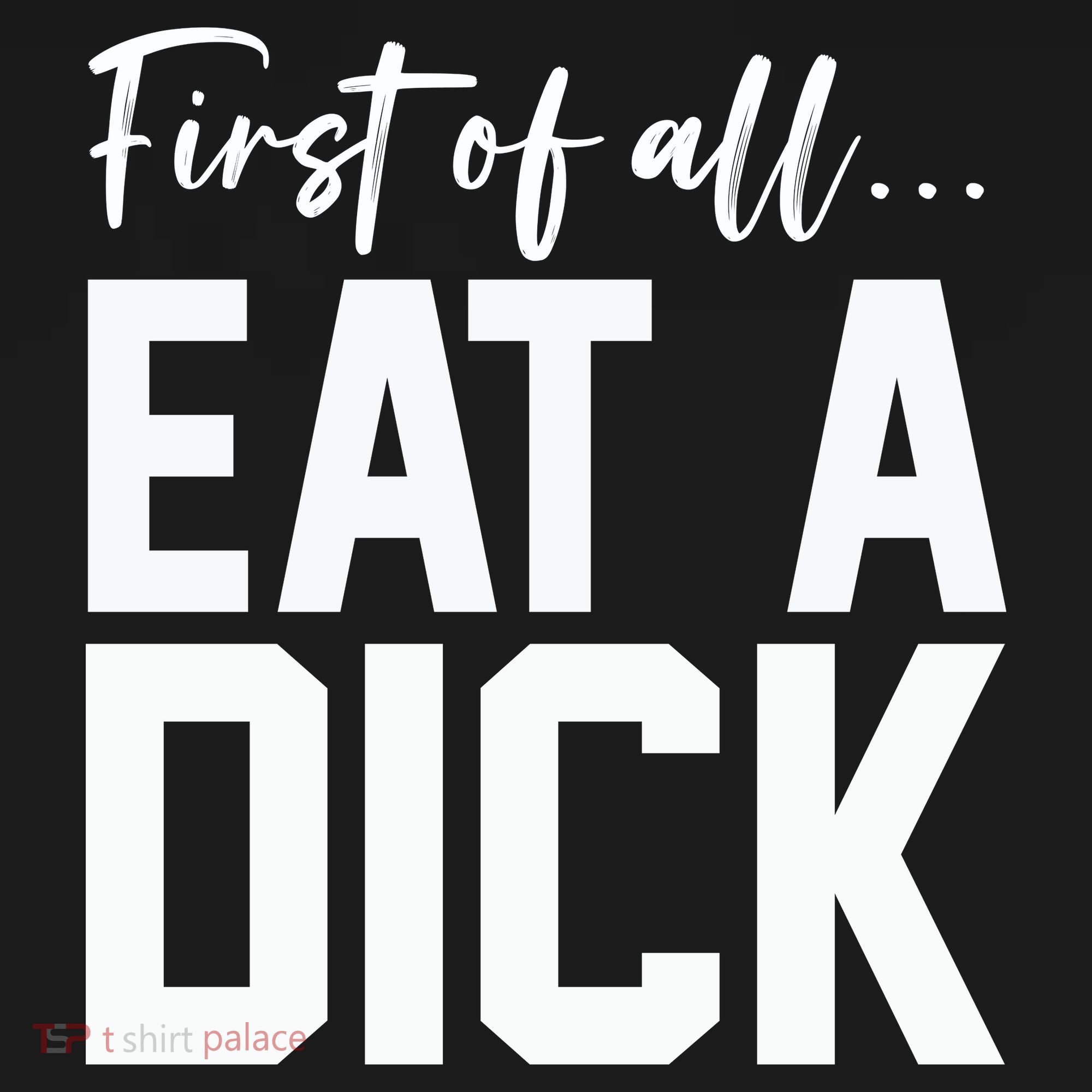 Funny First Of All Eat A Dick Funny Sarcasm Gift Bucket Hat