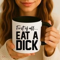 Funny First Of All Eat A Dick Funny Sarcasm Gift Coffee Mug thumb 3
