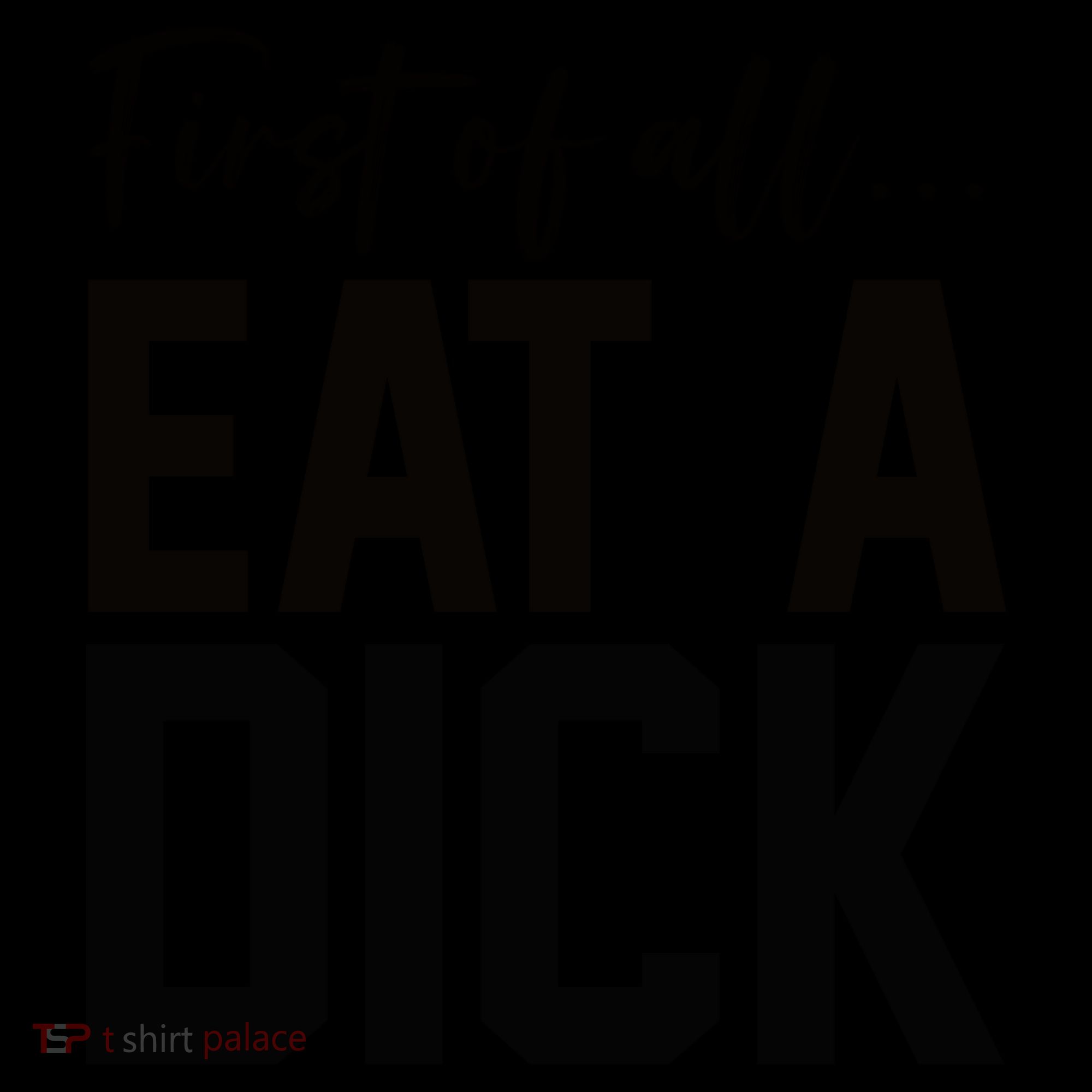 Funny First Of All Eat A Dick Funny Sarcasm Gift Coffee Mug