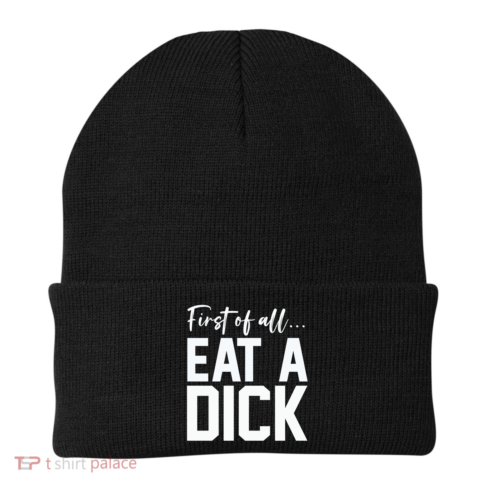 Funny First Of All Eat A Dick Funny Sarcasm Gift Beanie