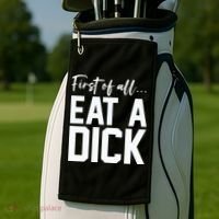 Funny First Of All Eat A Dick Funny Sarcasm Gift Golf Towel thumb 2
