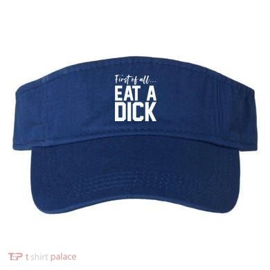 Funny First Of All Eat A Dick Funny Sarcasm Gift Visor