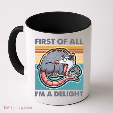 Funny First Of All Im A Delight Screaming Opossum Coffee Mug