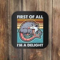 Funny First Of All Im A Delight Screaming Opossum Coaster thumb 0