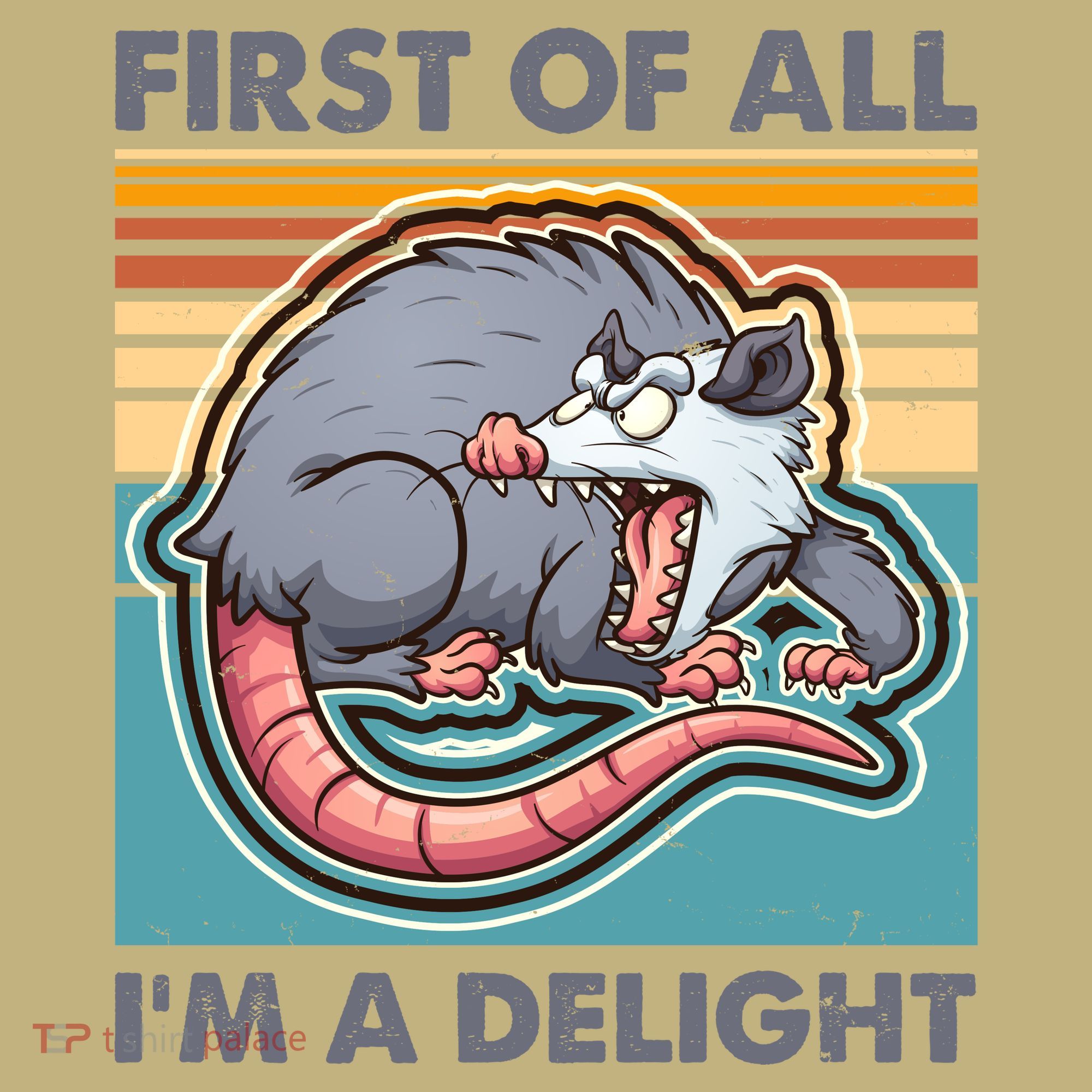 Funny First Of All Im A Delight Screaming Opossum T-Shirt
