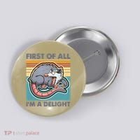 Funny First Of All Im A Delight Screaming Opossum Button thumb 0