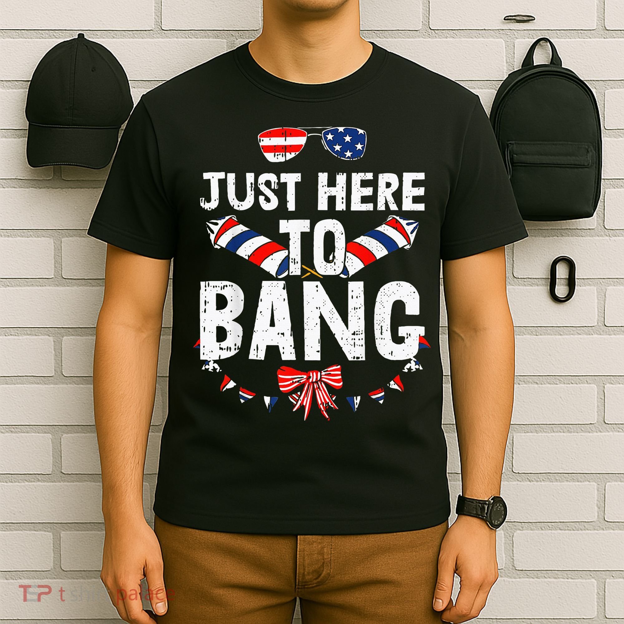 Funny Fourth Of July 4th Of July IM Just Here To Bang T-Shirt