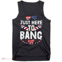 Funny Fourth Of July 4th Of July IM Just Here To Bang Tank Top thumb 0