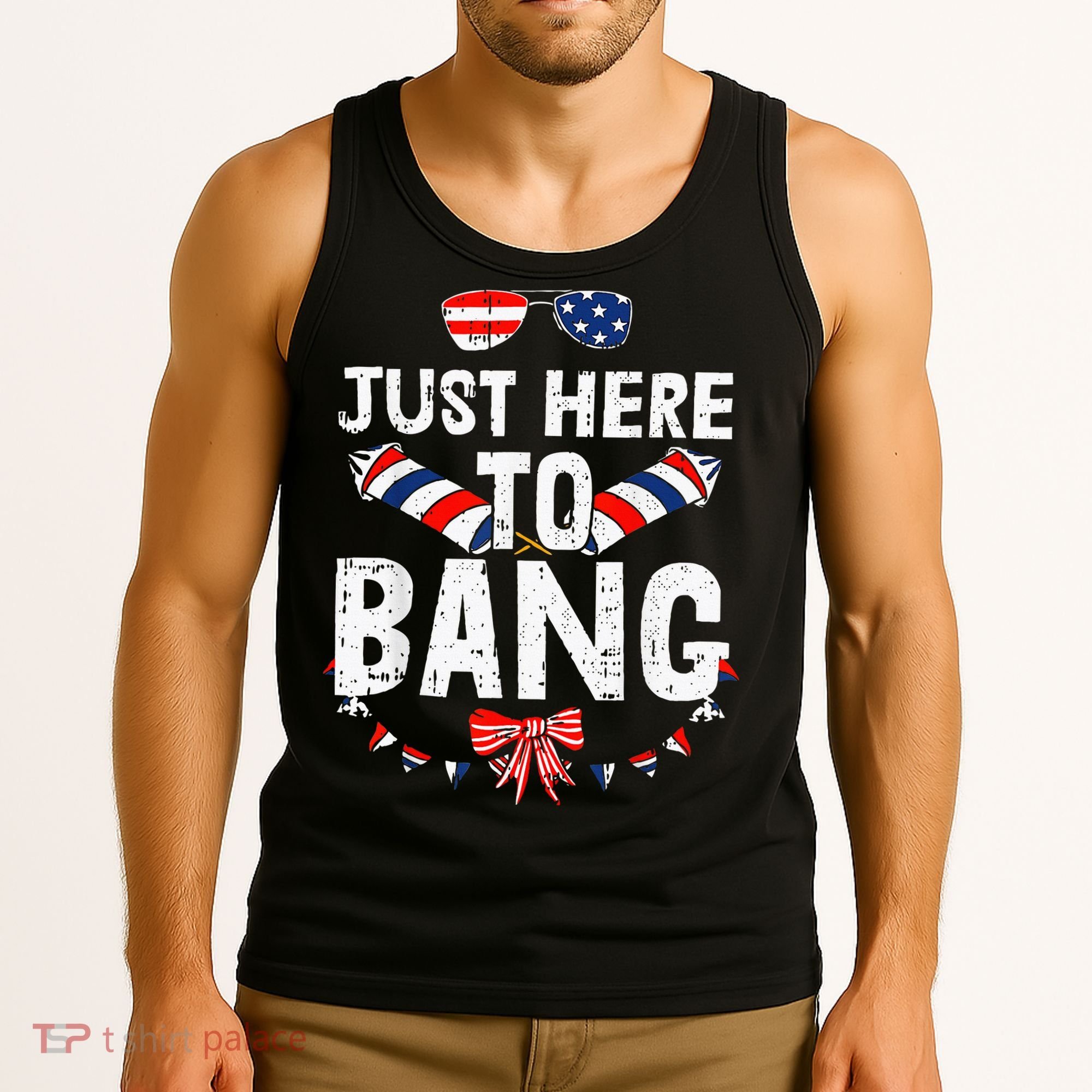 Funny Fourth Of July 4th Of July IM Just Here To Bang Tank Top