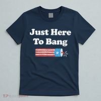 Funny Fourth Of July 4th Of July I'm Just Here To Bang T-Shirt thumb 5