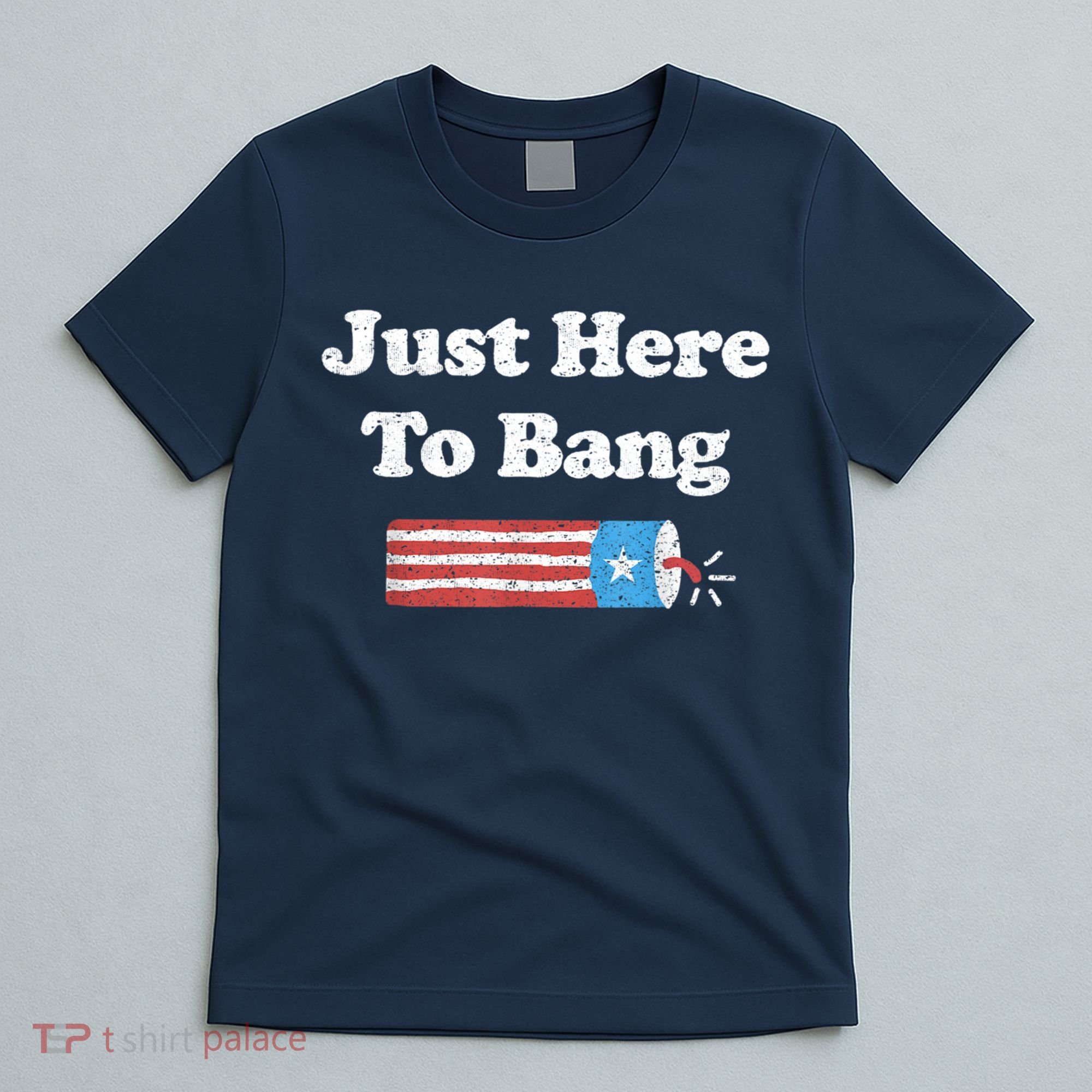 Funny Fourth Of July 4th Of July I'm Just Here To Bang T-Shirt