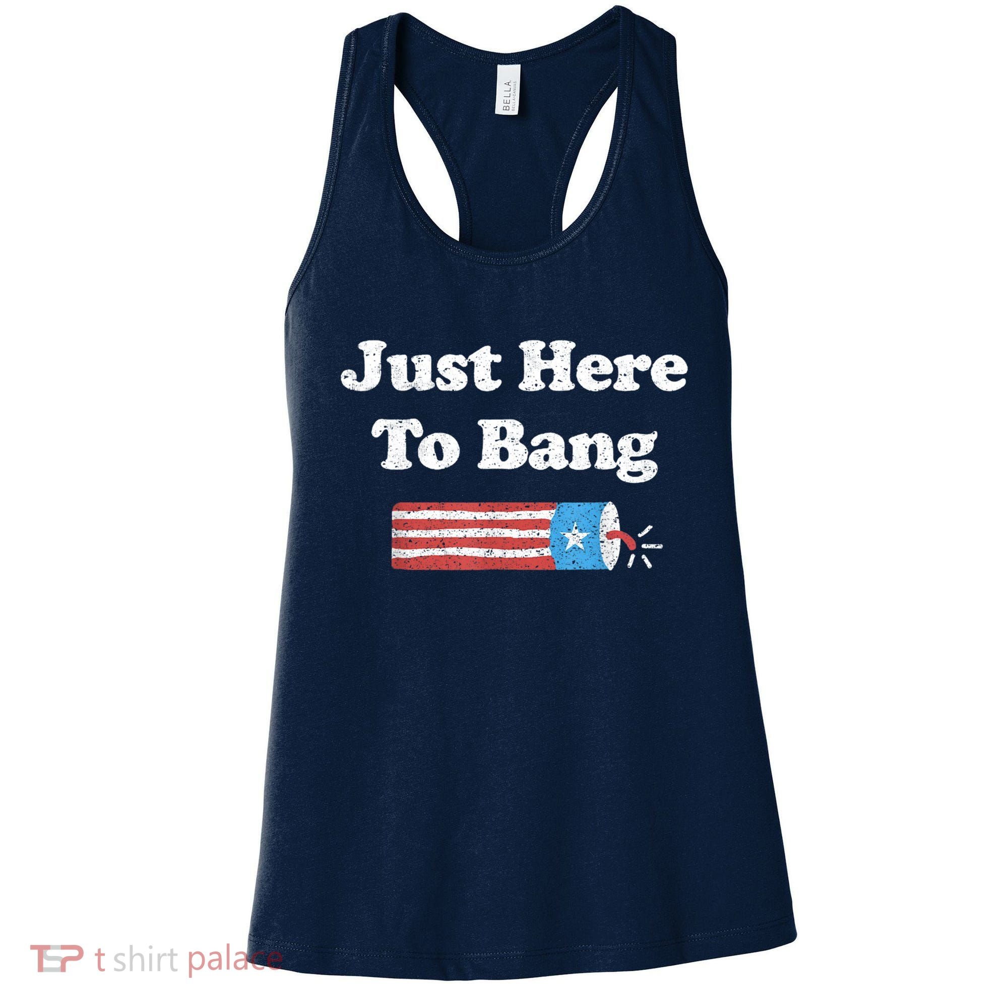 Funny Fourth Of July 4th Of July I'm Just Here To Bang Women's Tank Top